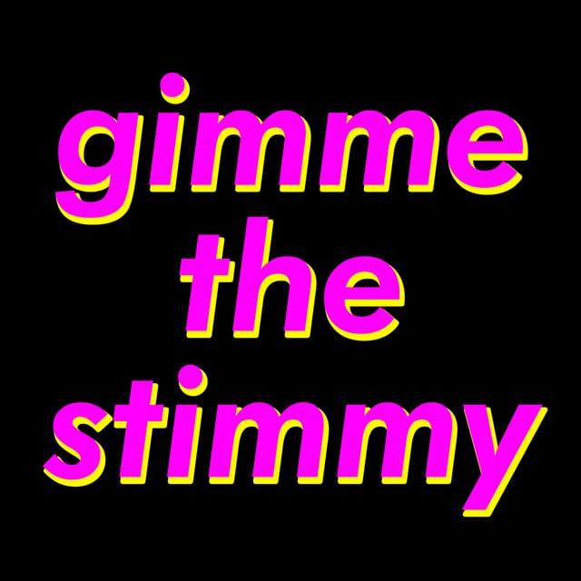 Gimme the Stimmy