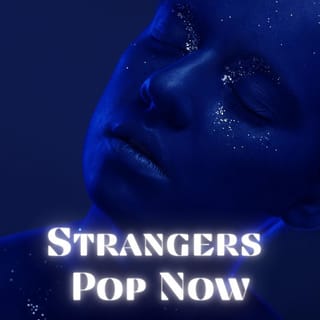 Strangers: Pop Now
