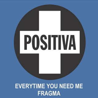 Everytime You Need Me