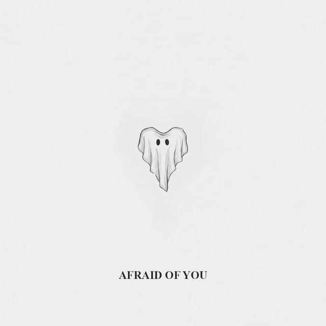 Afraid of You
