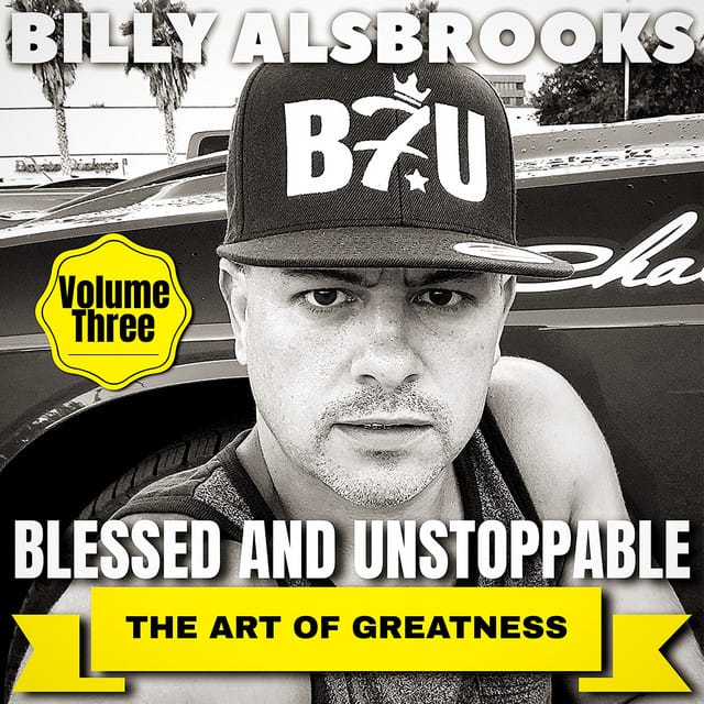 Blessed and Unstoppable: The Art of Greatness, Vol. 2