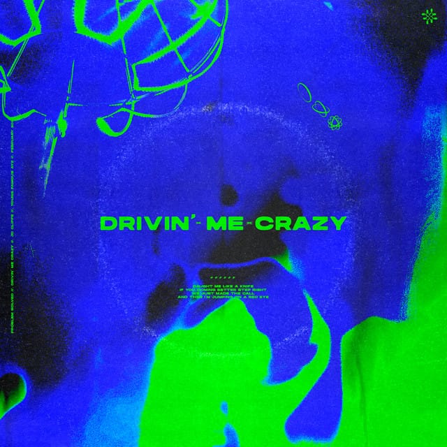 DRIVIN’ ME CRAZY