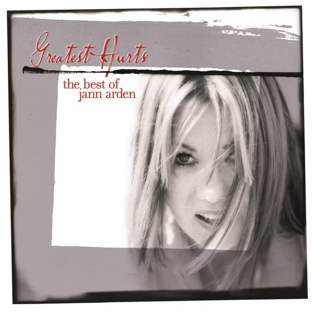 Greatest Hurts: The Best of Jann Arden (International Version)