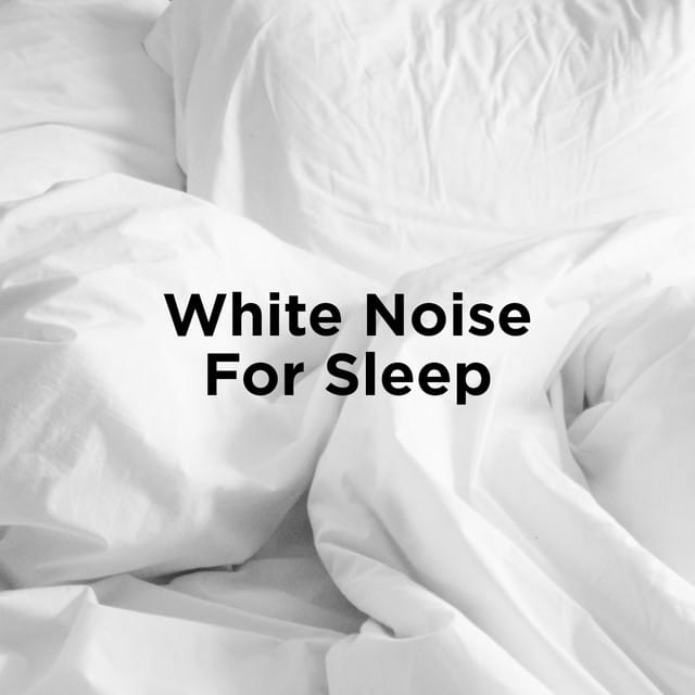White Noise For Sleep