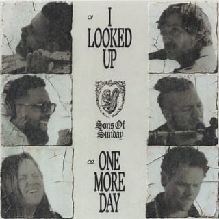 I Looked Up / One More Day
