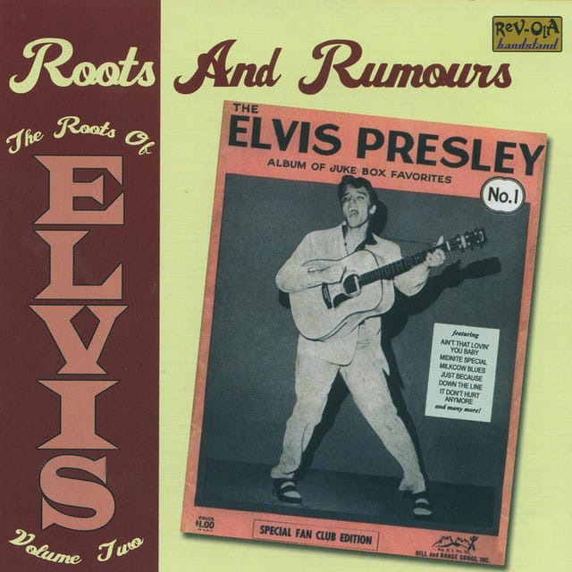 Roots And Rumours - The Roots Of Elvis, Volume Two