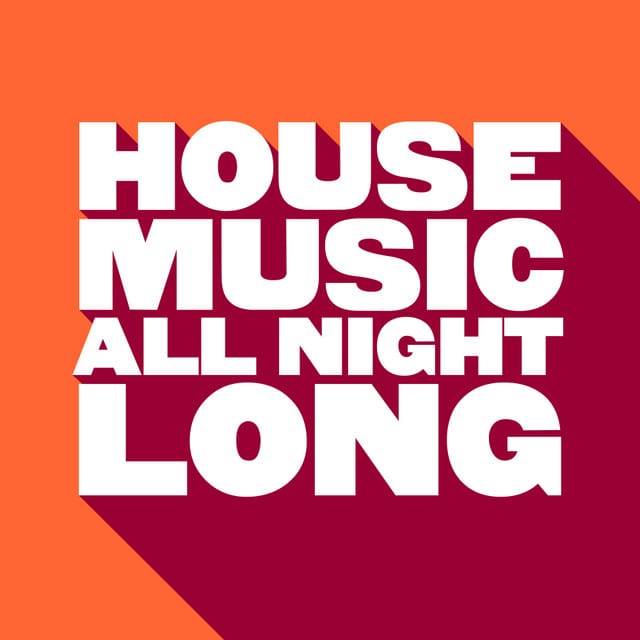 House Music All Night Long