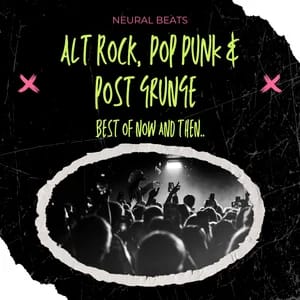 Alt Rock, Pop Punk , Post Grunge  & Nu Metal Best of Now  + Then 