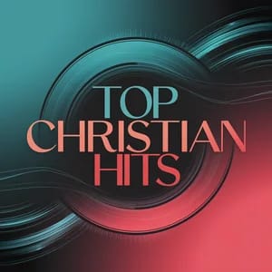 Top Christian Hits 2026