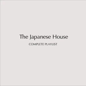 The Japanese House: Complete