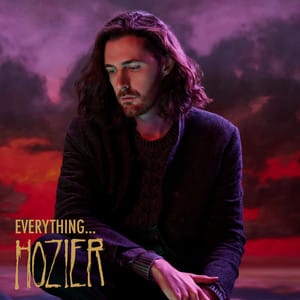 Everything... Hozier