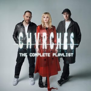 CHVRCHES: The Complete Collection