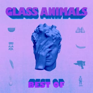 Best Of Glass Animals
