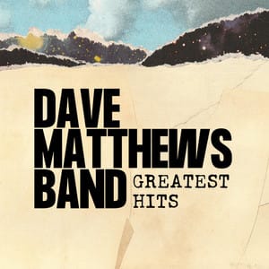 Dave Matthews Band: Greatest Hits