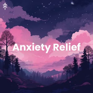 Anxiety & Stress Relief Music