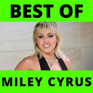BEST OF MILEY CYRUS 💚