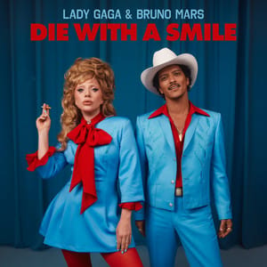 Die With A Smile - Lady Gaga x Bruno Mars 
