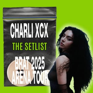 Charli xcx Setlist - BRAT Arena Tour 2025