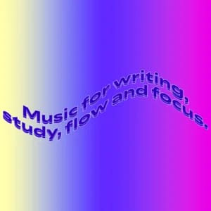 Music for writing, study, flow and focus.