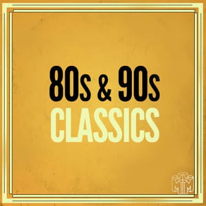 80s & 90s Classics