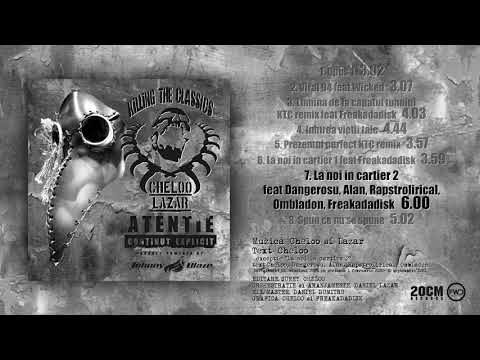 Cheloo — Cheloo & Lazar - La noi in cartier 2 feat Dan Gerosu, Alan, Rapstrolirical, Ombladon, Freakadadisk