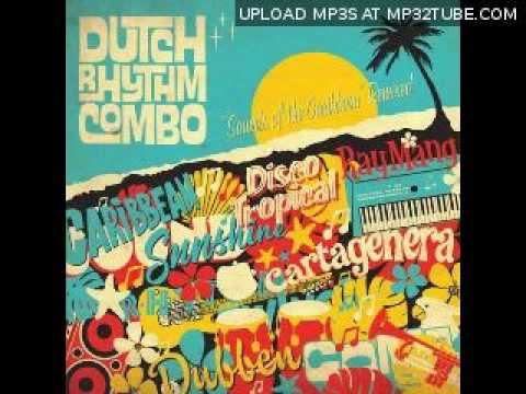 Dutch Rhythm Combo — Dutch Rhythm Combo - Cartagenera Ray Mang Remix