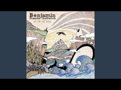 Benjamin Francis Leftwich — She Will Sing