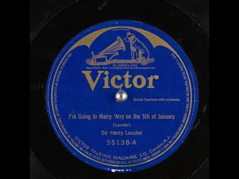 Harry Lauder — I'm Going to Marry 'Arry on the 5th of January - Sir Harry Lauder