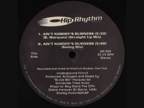 Underground Circuit — Underground Circuit - Ain't Nobody's Business (Straight Up Mix)