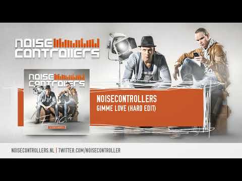Noisecontrollers — Noisecontrollers - Gimme Love (Hard Edit) (Preview)