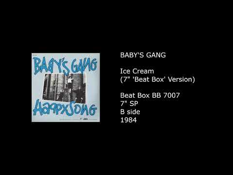 Baby's Gang — BABY'S GANG - Ice Cream (7'' 'Beat Box' Version) - 1984
