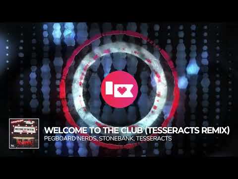 Pegboard Nerds — Pegboard Nerds & Stonebank - Welcome to the Club (TESSERACTS Remix) [Nerd Nation Release]