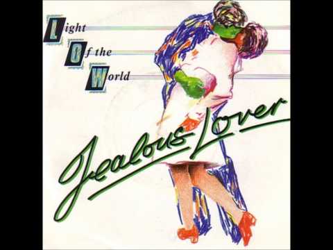 Light Of The World — LIGHT OF THE WORLD , JEALOUS LOVER