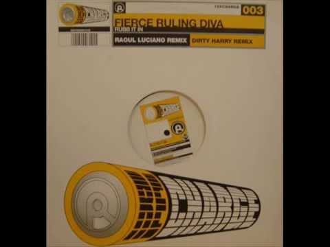 Fierce Ruling Diva — Fierce Ruling Diva - Rubb It In (Raoul Luciano Remix) 2001