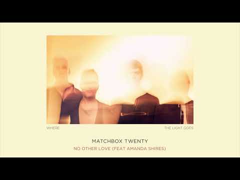 Matchbox Twenty — Matchbox Twenty - No Other Love (feat. Amanda Shires) [Official Audio]