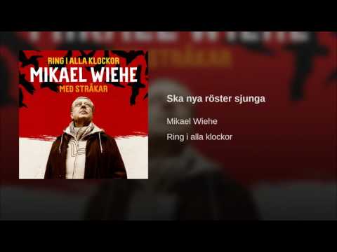 Mikael Wiehe — Ska nya röster sjunga