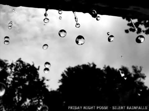 Friday Night Posse — Friday Night Posse - Silent Rainfalls