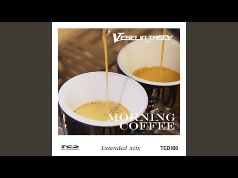 Veselin Tasev — Morning Coffee (Extended Mix)