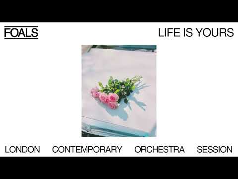 Foals — Life Is Yours