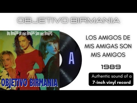 Objetivo Birmania — Objetivo Birmania - Los Amigos de mis Amigas son mis Amigos [7'' vinilo]