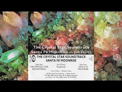 Jim Oliver (2) — Jim Oliver ‎– The Crystal Star Soundtrack / Santa Fe MoonRise (Full Album Cassette)