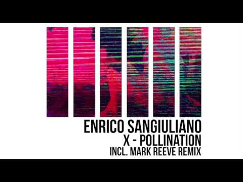 Enrico Sangiuliano — Enrico Sangiuliano - X-Pollination [UNRILIS]