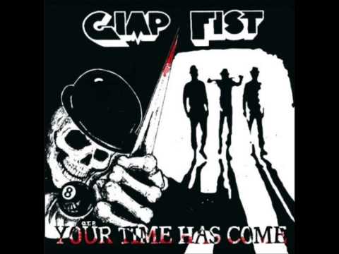 Gimp Fist — Gimp Fist - Your Time Has Come (Full Album)