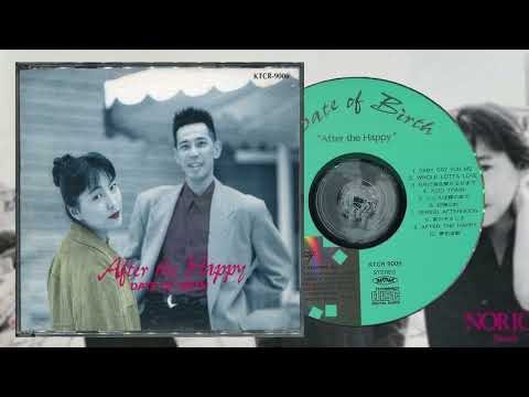 Date Of Birth — Date of Birth - After the Happy [1991]