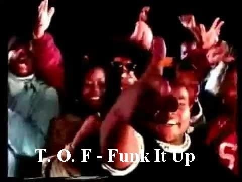 T.O.F. — T. O. F - Funk It Up
