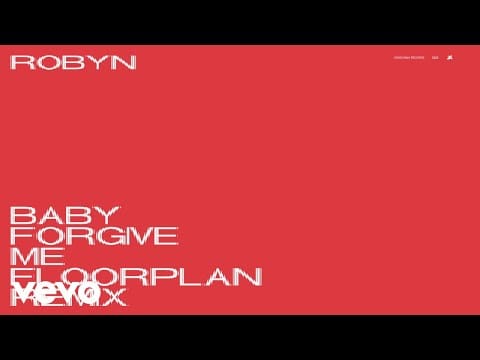 Robyn — Baby Forgive Me (Floorplan Remix)