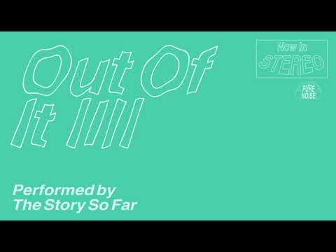 The Story So Far — The Story So Far "Out Of It"