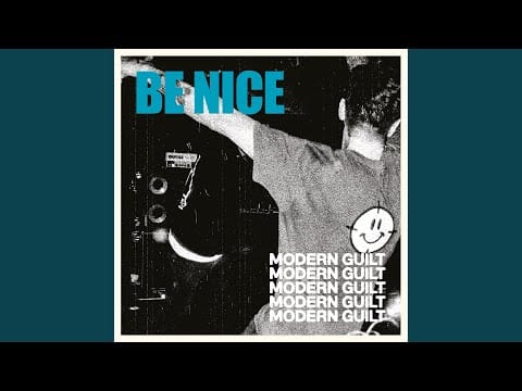 Modern Guilt — Be Nice