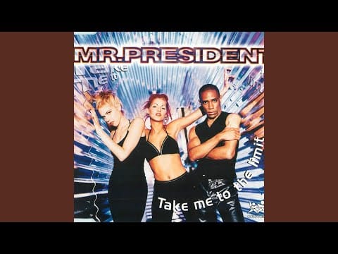 Mr. President — Take Me To The Limit