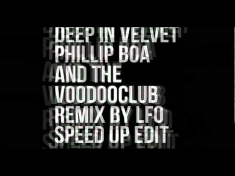 Phillip Boa & The Voodooclub — Deep In Velvet - Speed Up Edit - LFO Remix - Phillip Boa and the Voodooclub